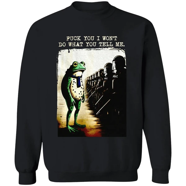 Portland Frog Protest Fuck You I Wont Do What You Tell Me Sweatshirt - Image 9