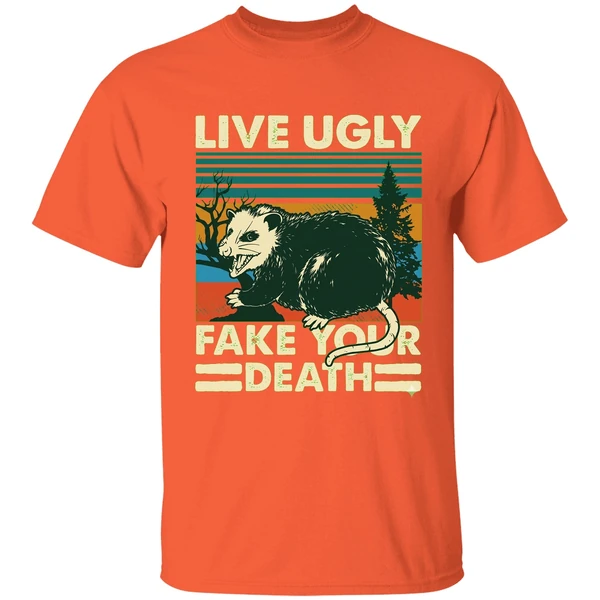 possum live ugly your death shirt orange