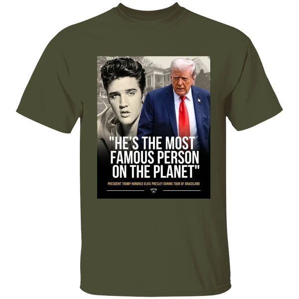 President Trump Honored Elvis Presley Es The Most Famous Person On The Planet Graphic Shirt - Image 4