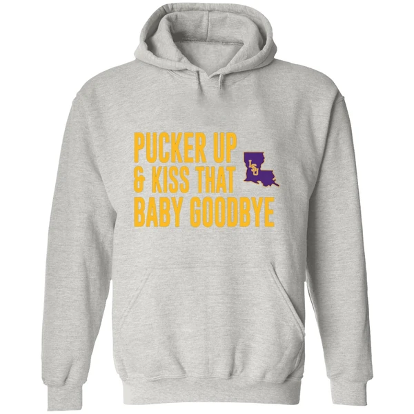 Pucker Up And Kiss That Baby Goodbye Lsu Tigers Hoodie - Image 9