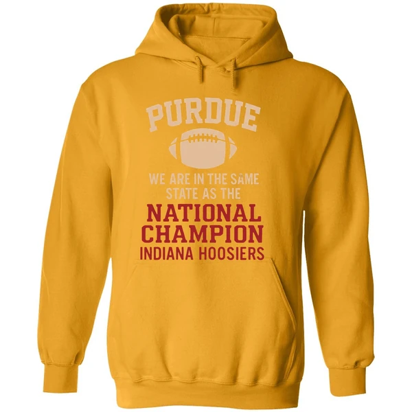 Purdue We Are In The Same State As The National Champion Indiana Hoosiers Hoodie