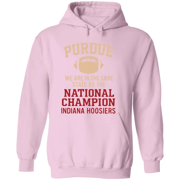 Purdue We Are In The Same State As The National Champion Indiana Hoosiers Hoodie - Image 5