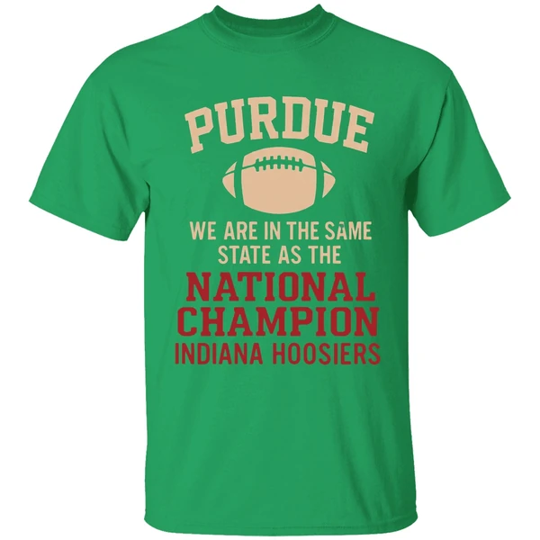 Purdue We Are In The Same State As The National Champion Indiana Hoosiers Shirt - Image 2