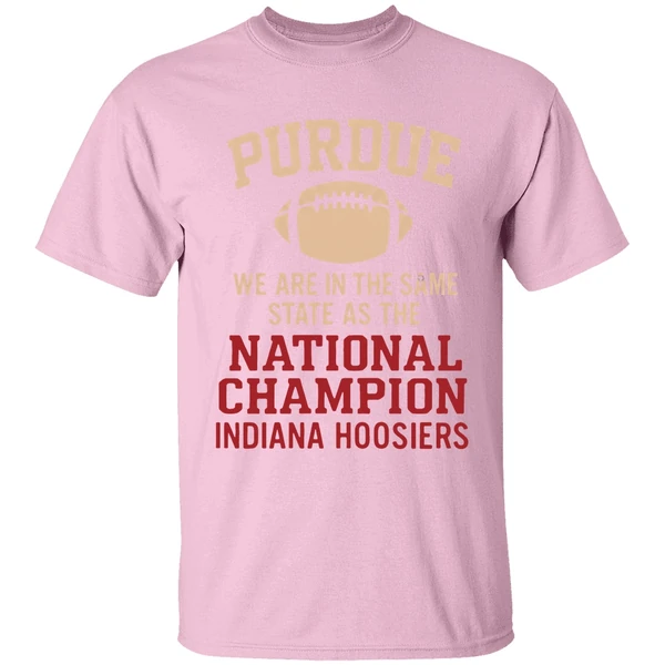 Purdue We Are In The Same State As The National Champion Indiana Hoosiers Shirt - Image 3