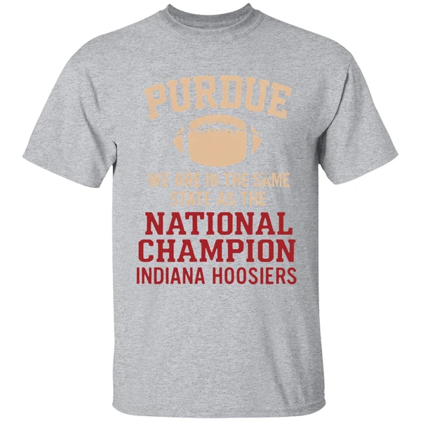 Purdue We Are In The Same State As The National Champion Indiana Hoosiers Shirt - Image 9