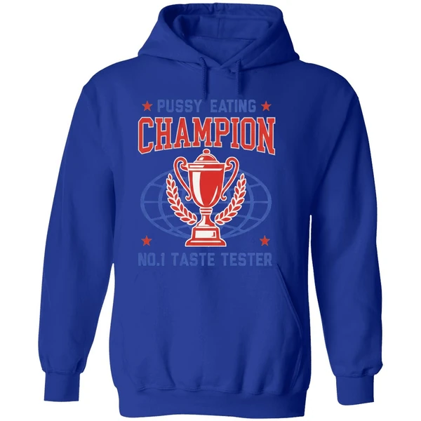 Pussy Eating Champion No 1 Taste Tester Hoodie - Image 7