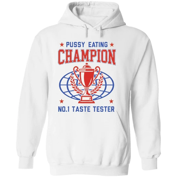 Pussy Eating Champion No 1 Taste Tester Hoodie - Image 8