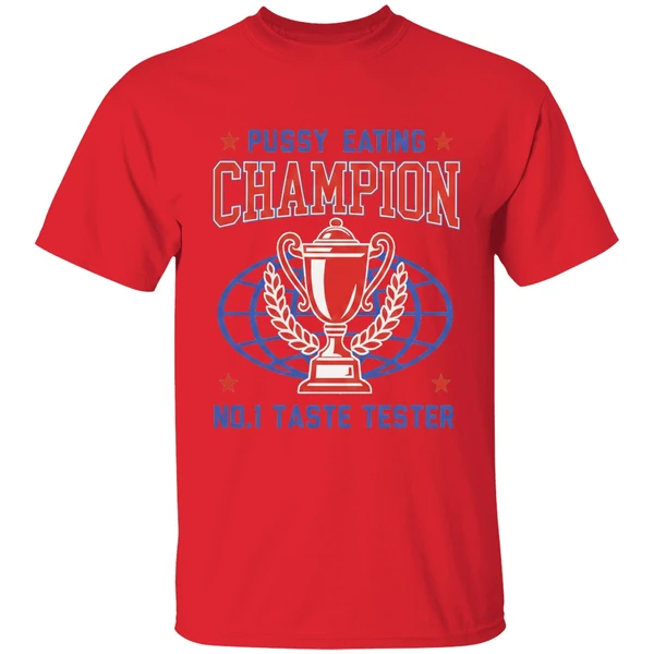 Pussy Eating Champion No 1 Taste Tester Shirt - Image 4