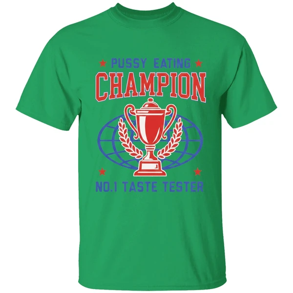 Pussy Eating Champion No 1 Taste Tester Shirt - Image 8