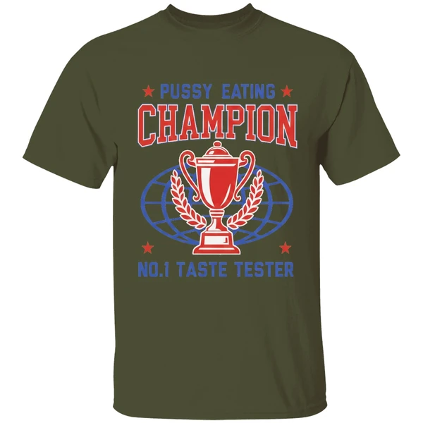 Pussy Eating Champion No 1 Taste Tester Shirt - Image 9