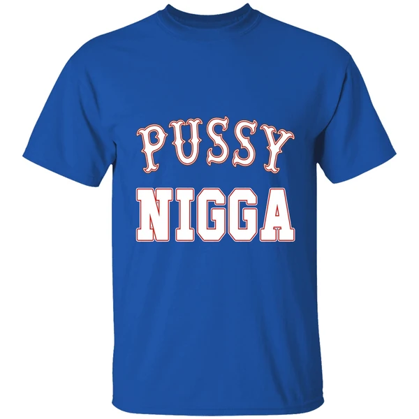 Pussy Nigga Shirt - Image 8