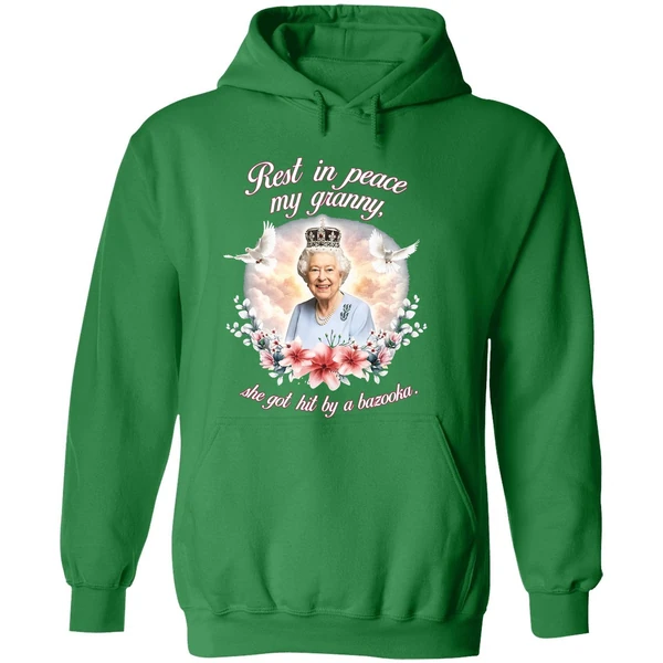 Queen Elizabeth Rest In Peace My Granny She Got Hit By A Bazooka Hoodie - Image 2