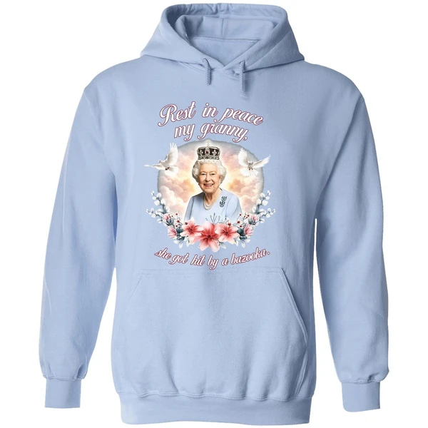 Queen Elizabeth Rest In Peace My Granny She Got Hit By A Bazooka Hoodie - Image 4