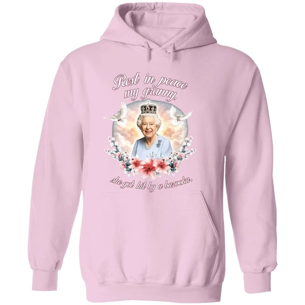 Queen Elizabeth Rest In Peace My Granny She Got Hit By A Bazooka Hoodie - Image 5