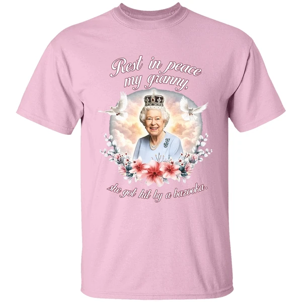 queen elizabeth rest in peace my granny she got hit by a bazooka shirt lightpink