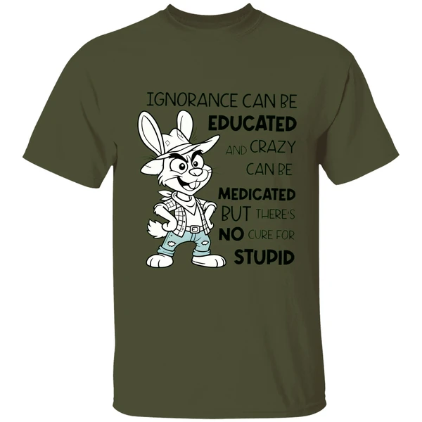 Rabbit Ignorance Can Be Educated And Crazy Can Be Medicated Shirt - Image 3