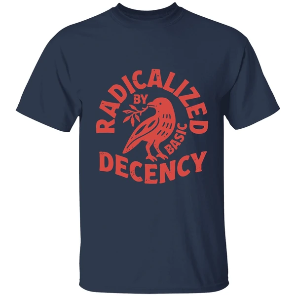 Radicalized By Basic Decency Shirt - Image 5