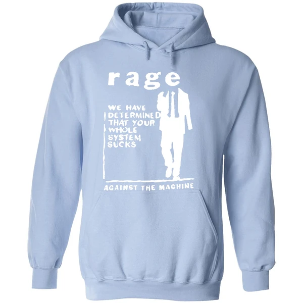 Rage We Have Determine That Your Whole System Sucks Hoodie - Image 4