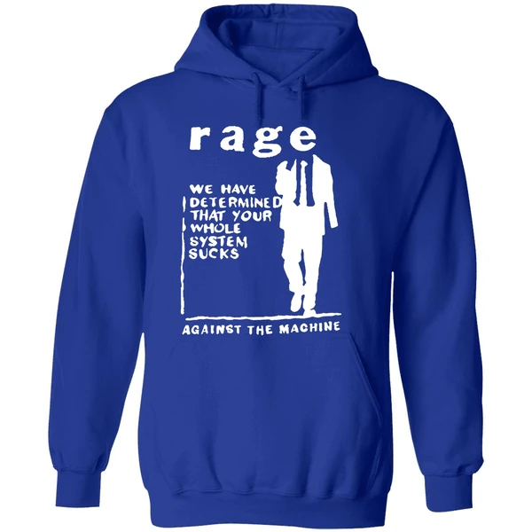 Rage We Have Determine That Your Whole System Sucks Hoodie - Image 7