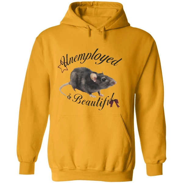 Rat Unemployed And Beautiful Hoodie