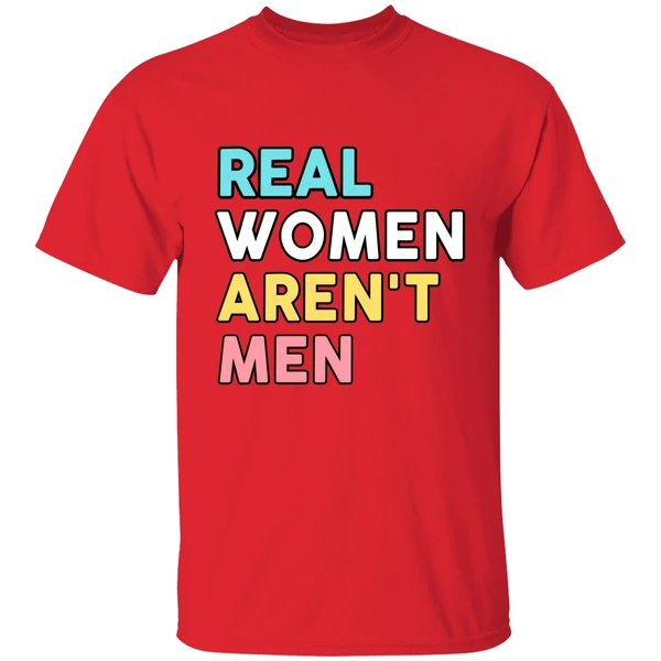 Real Women Arent Men Shirt - Image 6