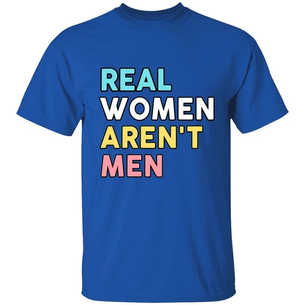 Real Women Arent Men Shirt - Image 7
