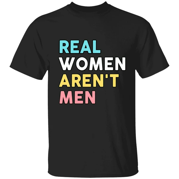 Real Women Arent Men Shirt - Image 9