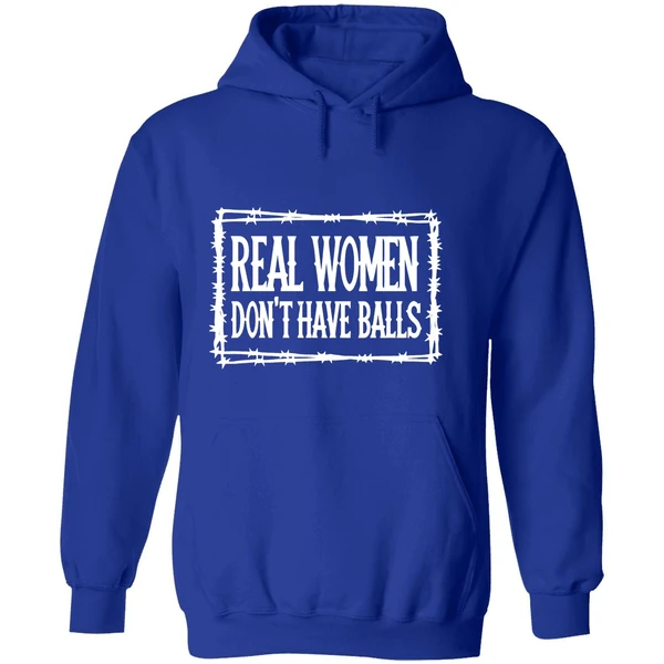 Real Women Dont Have Balls Hoodie - Image 7