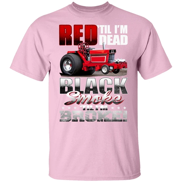 Red Til Im Dead Black Smoke Til Im Broke Red Tractor Shirt Red Til Im Dead Black Smoke Til Im Broke Red Tractor Shirt