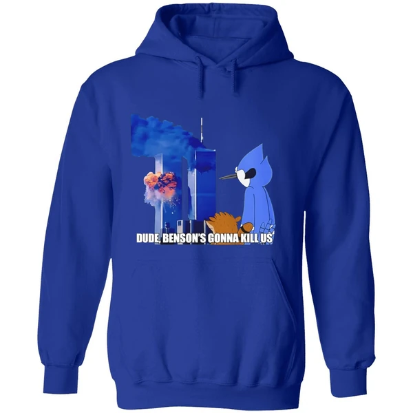 Regular Show 911 Meme Dude Bensons Gonna Kill Us Hoodie - Image 7