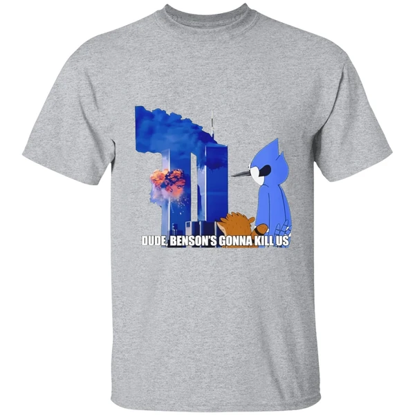 Regular Show 911 Meme Dude Bensons Gonna Kill Us Shirt - Image 9