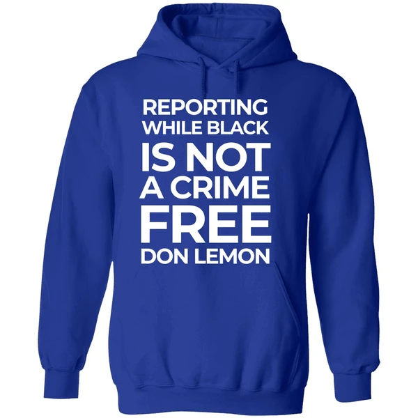 Reporting While Black Is Not A Crime Free Don Lemon Hoodie - Image 7