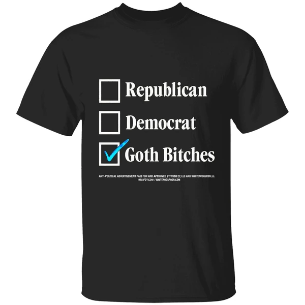 Republican Democrat Vote Goth Bitches Shirt