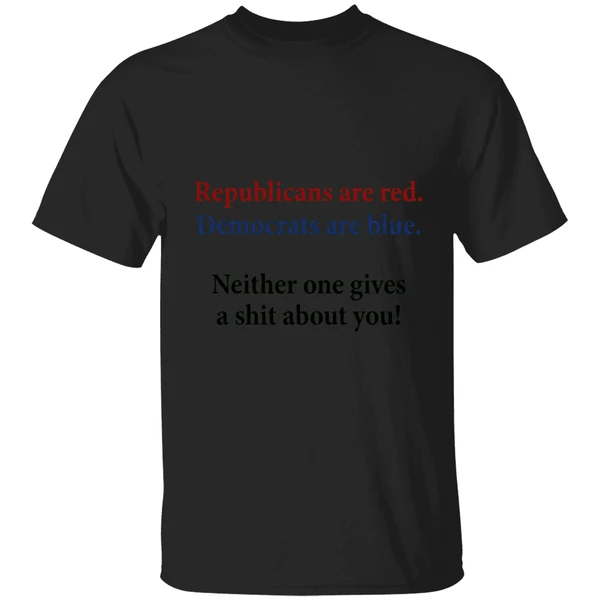 Republicans Are Red Democrats Are Blue Neither One Gives A Shit About You Quote Shirt - Image 7