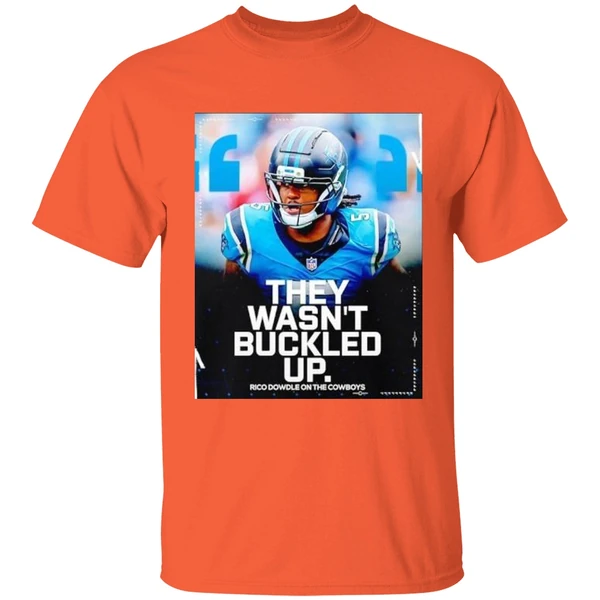 Rico Dowdle Carolina Panthers They Wasnt Buckled Up Shirt - Image 5