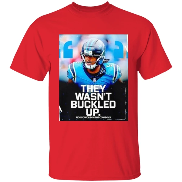Rico Dowdle Carolina Panthers They Wasnt Buckled Up Shirt - Image 6