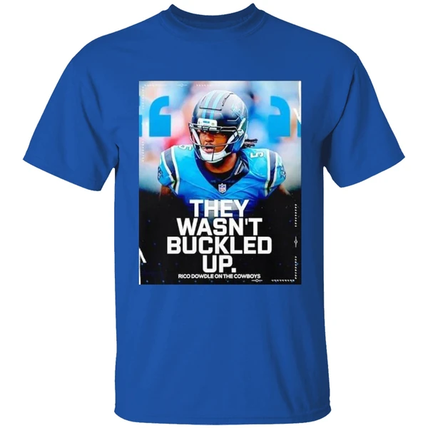 Rico Dowdle Carolina Panthers They Wasnt Buckled Up Shirt - Image 7