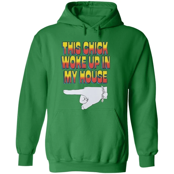 Ride She This Chick Woke Up In My House Hoodie - Image 2