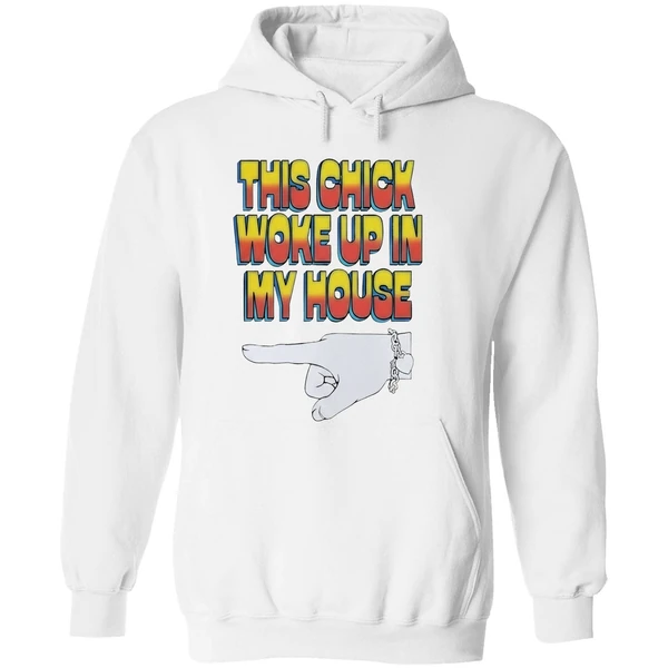 Ride She This Chick Woke Up In My House Hoodie - Image 8