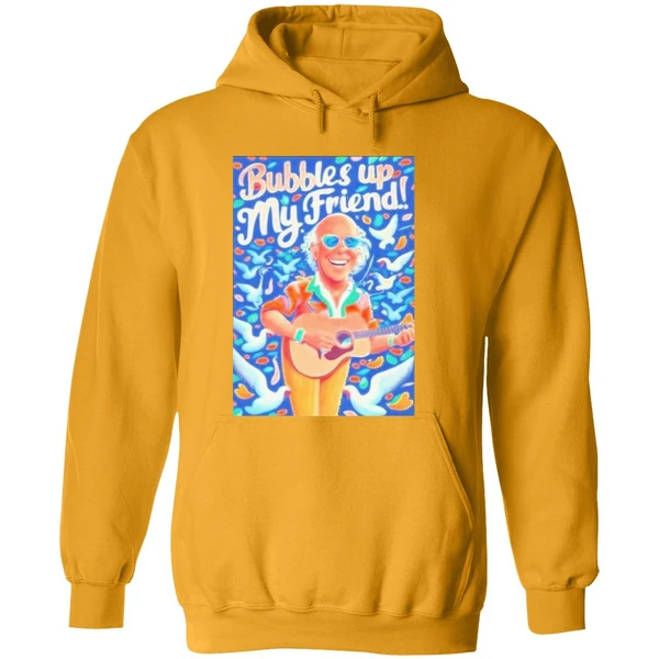 Rip Jimmy Buffett Bubbles Up My Friend Hoodie