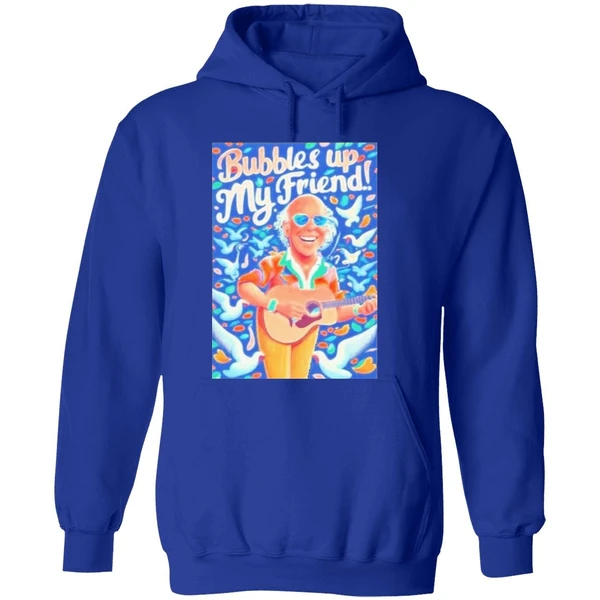 Rip Jimmy Buffett Bubbles Up My Friend Hoodie - Image 7