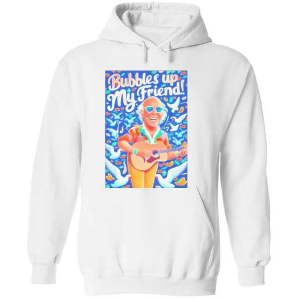 Rip Jimmy Buffett Bubbles Up My Friend Hoodie - Image 8