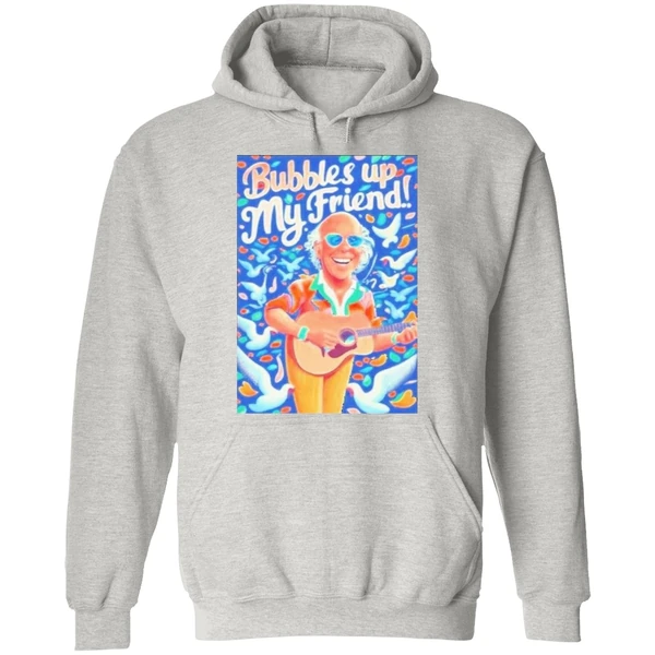 Rip Jimmy Buffett Bubbles Up My Friend Hoodie - Image 9