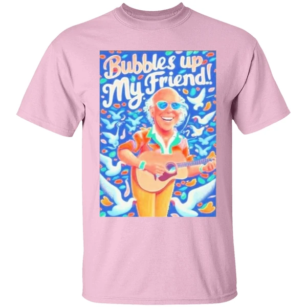 Rip Jimmy Buffett Bubbles Up My Friend Shirt - Image 3