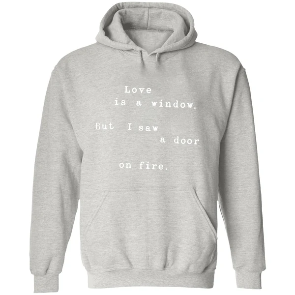 Rkive Love Is A Window But I Saw A Door On Fire Hoodie - Image 9