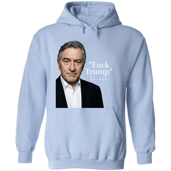 Robert De Niro Say Fuck Trump Hoodie - Image 4