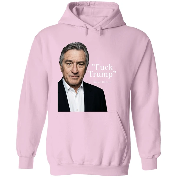 Robert De Niro Say Fuck Trump Hoodie - Image 5
