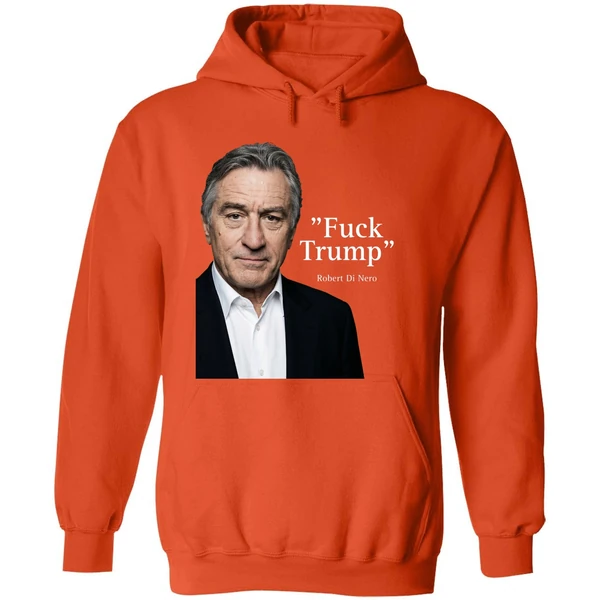 Robert De Niro Say Fuck Trump Hoodie - Image 6