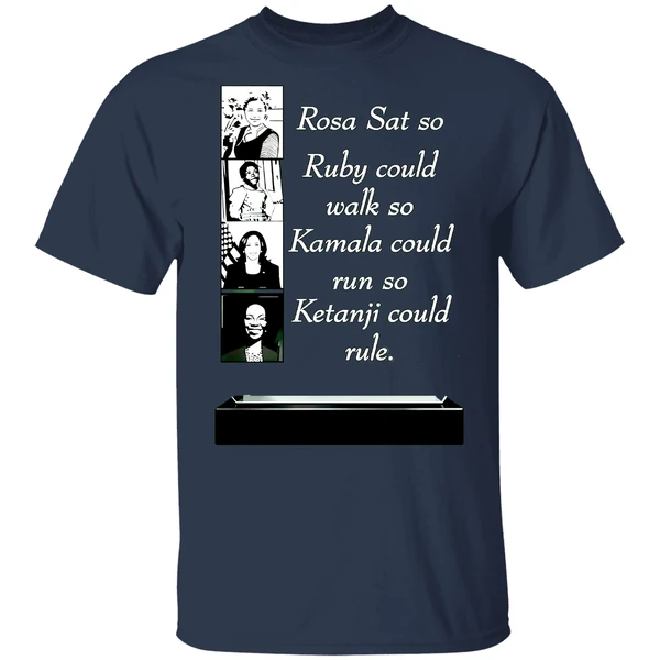 Rosa Sat So Ruby Could Walk So Kamala Could Run So Ketanji Shirt - Image 4