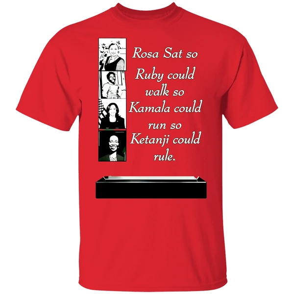 Rosa Sat So Ruby Could Walk So Kamala Could Run So Ketanji Shirt - Image 6